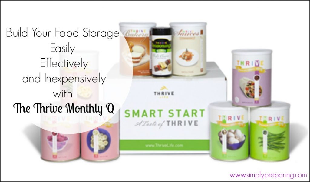 Build Your Food Storage Easily, Effectively and Inexpensively with The Monthly Q From Thrive 