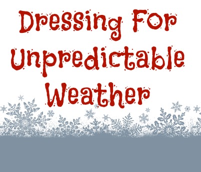 dressing for unpredictable weather