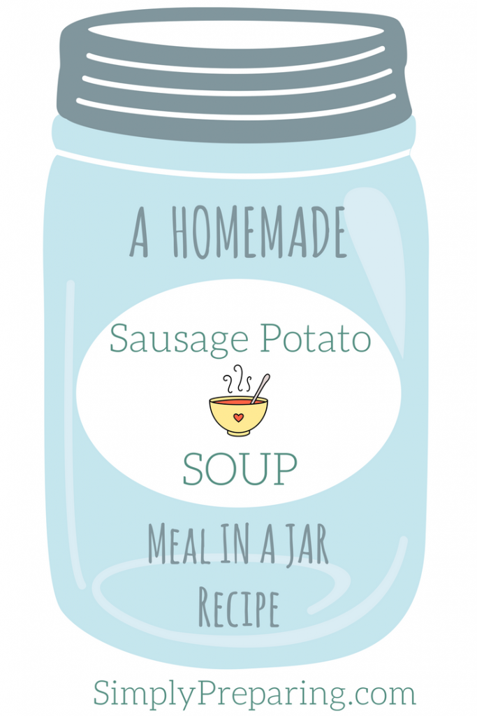 DIY Homemade Freeze Dried Meals In a Jar: Sausage Potato Soup Recipe