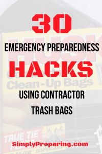 30 Emergency Preparedness Prepper Hacks and Uses for Contractor Trash Bags