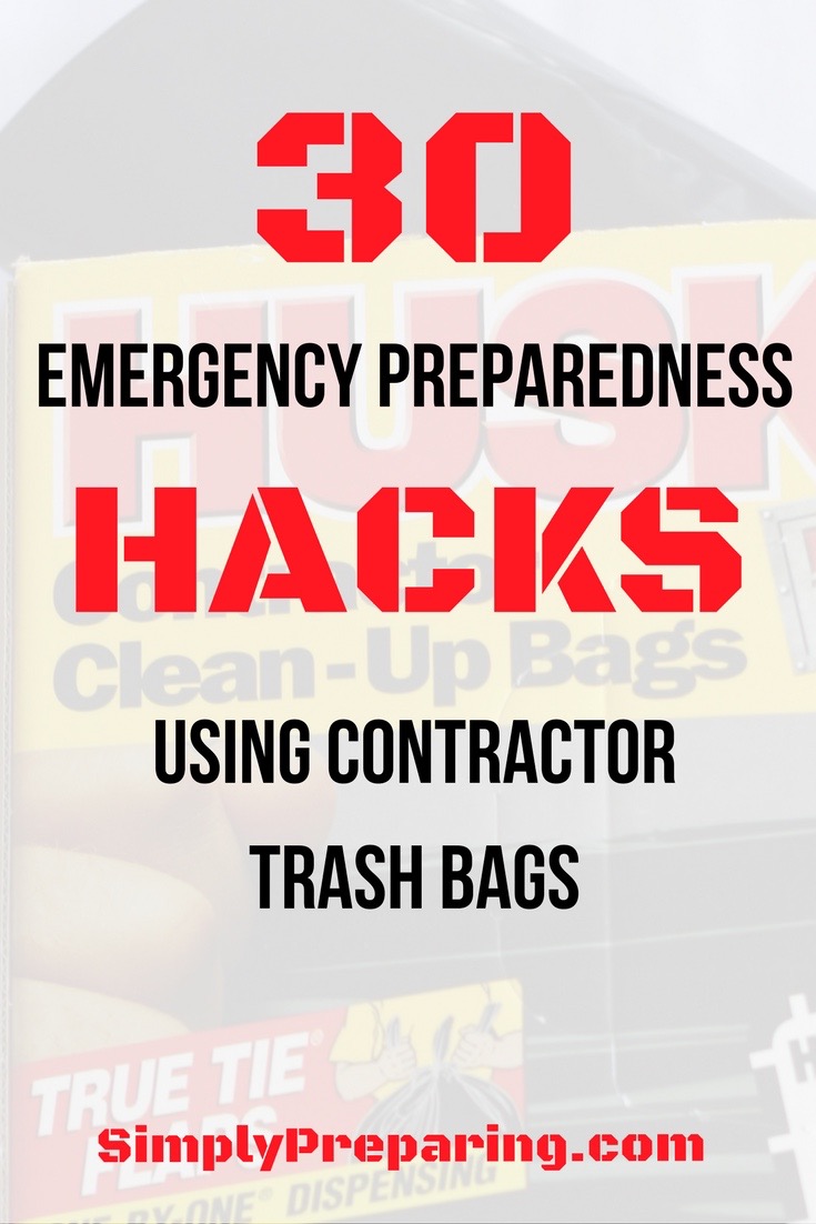 30 Emergency Preparedness Prepper Hacks and Uses for Contractor Trash Bags