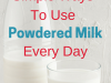 Everyday Uses For Powdered Milk Food Storage